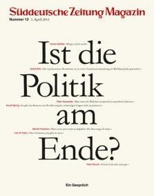 Umschlag des Süddeutsche Zeitung Magazins mit großem Text: Ist die Politik am Ende? und kleinerem deutschen Text oben und unten.
