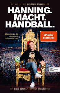 HANNING. MACHT. HANDBALL. Geheimnisse aus dem Innersten eines faszinierenden Sports - Bild 1