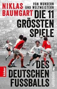 Von Wundern und Weltmeistern: Die 11 größten Spiele des deutschen Fußballs - Bild 1