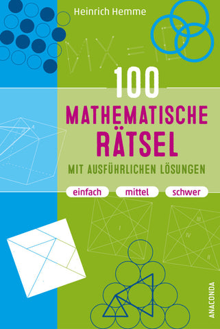 100 mathematische Rätsel mit ausführlichen Lösungen - Bild 1