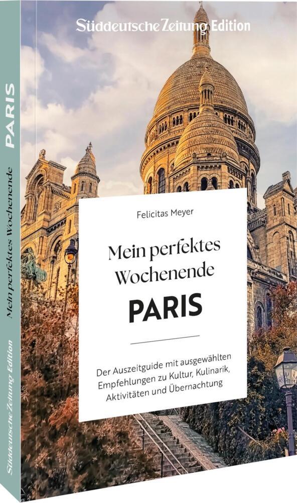 Buchumschlag mit Foto von Sacré-Cœur in Paris und dem Titel Mein perfektes Wochenende Paris von Felicitas Meyer.