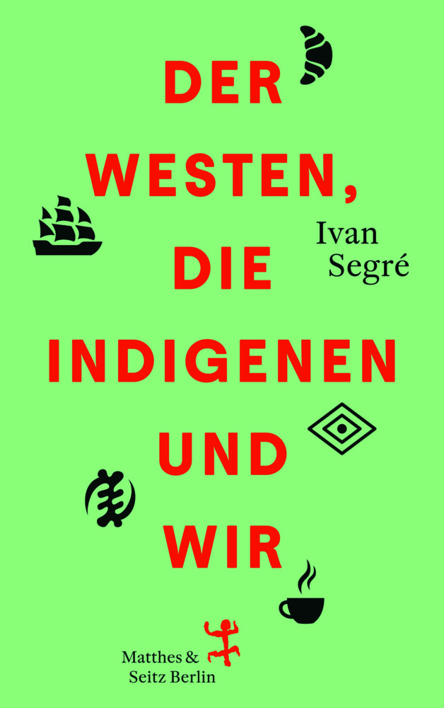 Der Westen, die Indigenen und wir - Bild 1