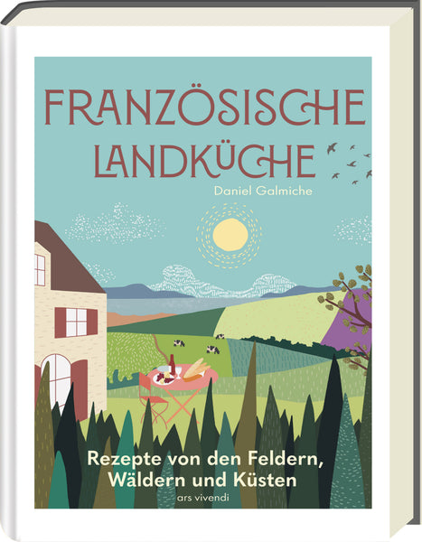 Buchumschlag mit einem Haus auf dem Land, einer Picknickszene, Hügeln und dem Titel Französische Landküche von Daniel Galmiche.